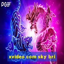 xvideo com sky bri